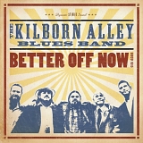 The Kilborn Alley Blues Band - Better Off Now