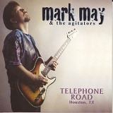 Mark May & The Agitators - Telephone Road Houston Texas