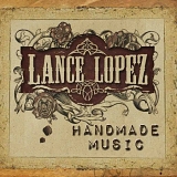 Lance Lopez - Handmade Music