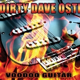 Dirty Dave Osti - Voodoo Guitar