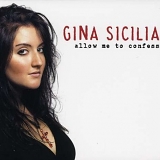 Gina Sicilia - Allow Me To Confess