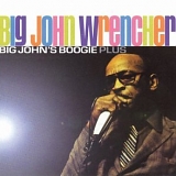 Big John Wrencher - Big John's Boogie Plus