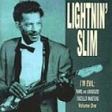 Lightnin' Slim - I'm Evil: Rare & Unissued Excello Masters Vol. 1