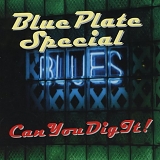 Blue Plate Special - Can You Dig It !