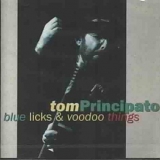 Tom Principato - Blue licks & voodoo things