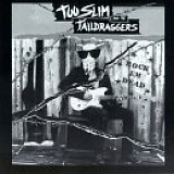 Too Slim & Taildraggers - Rock Em Dead