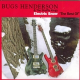 Bugs Henderson & The Shuffle Kings - Electric Snow - Best of