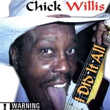 Chick Willis - I Did It All