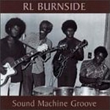 R. L. Burnside - Sound Machine Groove