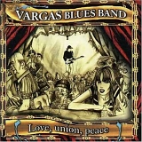 Vargas Blues Band - Love Union Peace