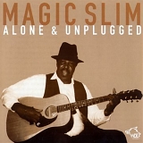 Magic Slim - Alone & Unplugged