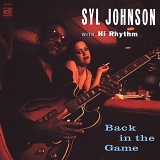 Syl Johnson With Hi Rhythm - Back in the Game