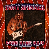 Tony Spinner - Down Home Mojo