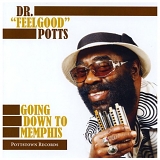 Dr. "Feelgood" Potts - Going Down To Memphis