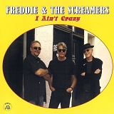 Freddie & The Screamers - I Ain't Crazy