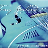 Terry Garland - Out Where the Blue Begins