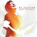 Wt Feaster - Wish You Well