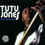 Tutu Jones - Blue Texas Soul