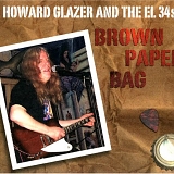 Howard Glazer & the EL 34s - Brown Paper Bag