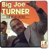 Big Joe Turner - The Blues Boss