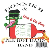 Donnie B & The Hot Damn Band - Live & on Fire