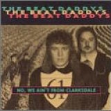 The Beat Daddys - No We Ain't From Clarksdale