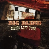 Big Blind - Circus Left Town