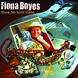 Fiona Boyes - Blues For Hard Times