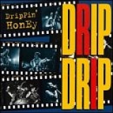 Drippin Honey - Drip Drip