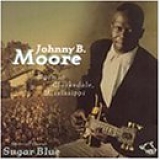 Johnny B. Moore - Born in Clarksdale Mississippi