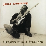 James Armstrong - Sleeping With A Stranger