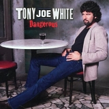 Tony Joe White - Dangerous