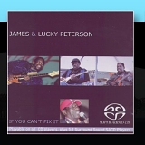 James And Lucky Peterson - If You Can't Fix It