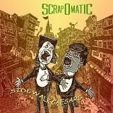 Scrapomatic - Sidewalk Caesars