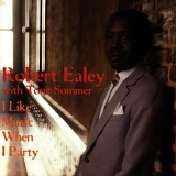 Robert Ealey - I Likes Music When I Party