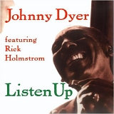 Johnny Dyer With Mark Hummel - Listen Up