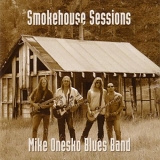 Mike Onesko Blues Band - Smokehouse Sessions