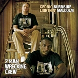 Cedric Burnside & Lightnin Malcolm - 2 Man Wrecking Crew