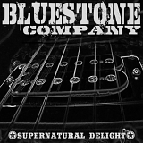 Bluestone Company - Supernatural Delight