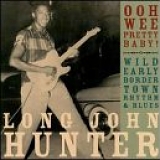 Long John Hunter - Ooh Wee Pretty Baby!