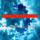 Tom Principato - In the Clouds