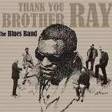 The Blues Band - Thank You Brother Ray