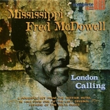 Mississippi Fred Mcdowell - London Calling