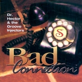 Dr. Hector and the Groove Injectors - Bad Connection