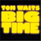 Tom Waits - Big Time