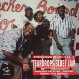 Various artists - Teardrops Blues Jam: Chicago Blues Session, Vol. 9