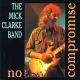 Mick Clarke - No Compromise