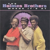 The Holmes Brothers - Where It's At