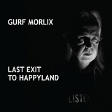 Gurf Morlix - Last Exit To Happyland