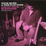 Nick Moss & The Flip Tops - Count Your Blessings